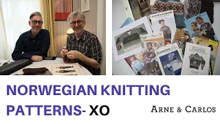 Norwegian Knitting Patterns and the Stories Behind Them. Episode 2: The XO pattern. By ARNE & CARLOS