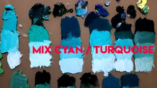 How to mix Cyan/Cobalt Teal/Turquoise/Sea Green/Aqua/Bluish Green