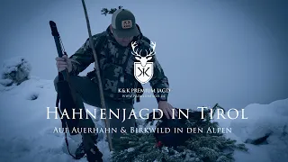 Bergjagd auf Auerhahn und Birkwild in Tirol (Austria) - K&K Premiumjagd in der Bergwelt der Alpen