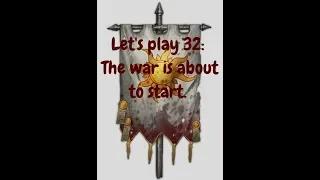 Battle Brothers Lone Wolf let's play 32: The war is about to start.