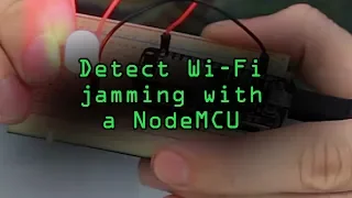 Program a NodeMCU to Detect Wi-Fi Jamming [Tutorial]