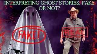 Interpreting Ghost Stories: Fake Or Not?