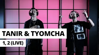 Tanir & Tyomcha - 1, 2 (Live)