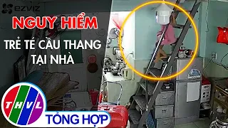 Camera 24H: Nguy h.iểm - trẻ t.é cầu thang tại nhà