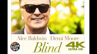 Blind (2017) | TheFizzer Trailer | Alec Baldwin | Demi Moore | Dylan McDermott | 4K UHD