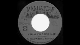 Painted Faces – I think i’m going mad.*****