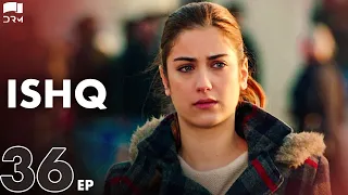 ISHQ - Last Episode 36 | Turkish Drama | Hazal Kaya, Hakan Kurtaş | Urdu Dubbing | RD1Y