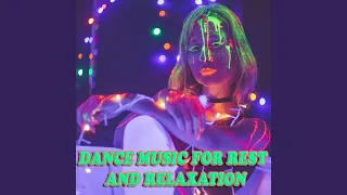 Dance Music for Rest and Relaxation