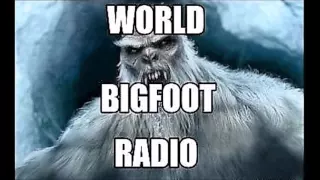 World Bigfoot Radio ep.3