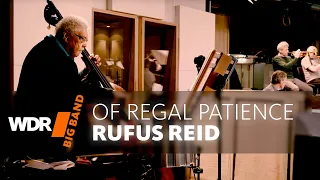 Rufus Reid feat by WDR BIG BAND: Of Regal Patience