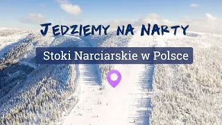 STOKI NARCIARSKIE W POLSCE   Zakopane, Białka Tatrzańska, Szczyrk, Krynica Zdrój, Zieleniec