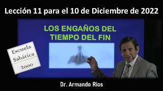 Los engaños del tiempo del fin. Lección 11 para el 10 de diciembre de 2022.