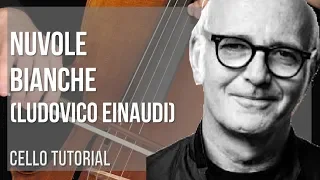 How to play Nuvole Bianche by Ludovico Einaudi on Cello (Tutorial)