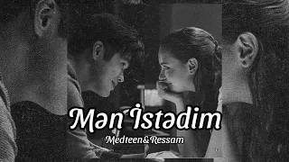 Mən İstədim-Medteen&Ressam