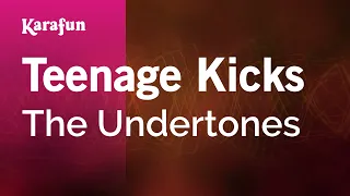 Teenage Kicks - The Undertones | Karaoke Version | KaraFun