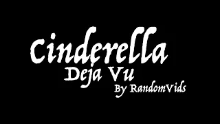 Deja Vu - Cinderella