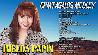 Imelda Papin Opm Tagalog Love Songs   Imelda Papin Greatest Hits   Imelda Papin Best Of Songs2022