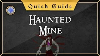 [Quick Guide] Haunted mine