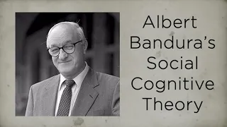 Albert Bandura Social Cognitive Theory