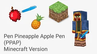 PPAP ( Pen Pineapple Apple Pen ) - Minecraft Version