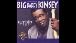 BIG  DADDY  KINSEY (Pleasant Grove, Mississippi, U.S.A) - 10 - Stayed Away Too Long