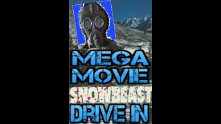 Mega Movie Drive In :Review of SnowBeast