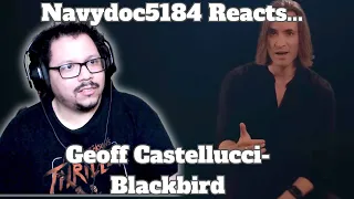 *Body Shivering Bass* Geoff Castellucci Reaction "Blackbird"