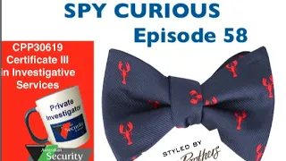 Spy Curious Episode 58 With special guest presenter Licensed Investigator Casey Pyne