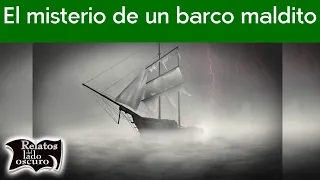 El misterio del Mary Celeste, un barco maldito | Relatos del lado oscuro