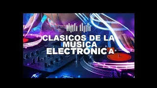 Electronica de Antes Clasicos de Siempre Exitos para Bailar mix