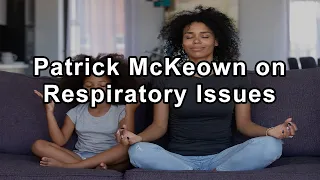 Breathing Expert Patrick McKeown on Respiratory Issues, Sleep Problems, Academic Performance, Sleep