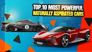 Top 10 Most Powerful Naturally Aspirated Cars In The World