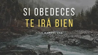 10. Si Obedeces Te Irá Bien - Juan Manuel Vaz