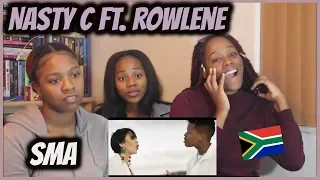 Nasty C ft. Rowlene "SMA" || Reaction