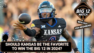 Should Kansas Be Favored To Win The Big 12 In 2024? - The Big 12 Watch