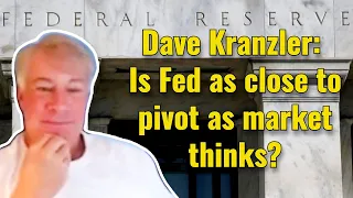 Dave Kranzler: Is Fed as close to pivot as market thinks?