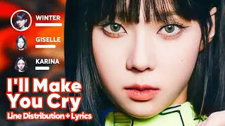 aespa - I'll Make You Cry (Line Distribution + Lyrics Karaoke) PATREON REQUESTED