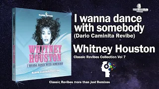 Whitney Houston - I wanna dance with somebody (Dario Caminita Revibe) 5'13"