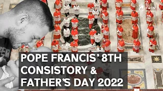 Pope Francis’ 2022 Consistory and Father’s Day - Full Vaticano Episode