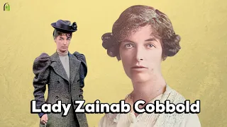 The first British Convert to Perform Hajj - Lady Zainab Cobbold