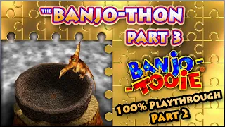 Banjo-Tooie 100% Playthrough - Part 2 | BANJO-THON DAY 3