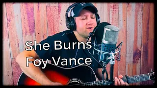 Foy Vance - She Burns Acoustic Cover