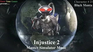 Injustice 2 - Master Battle Simulator Mode # 21 - Black Manta