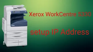 Xerox WorkCentre 5330 | setup IP Address
