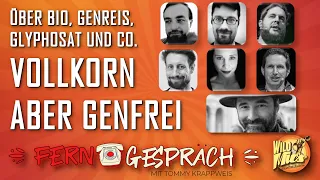 VOLLKORN ABER GENFREI - über Bio, Genreis, Glyphosat und co. ☎️ Ferngespräch #21