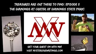 MW's Treasures You Can Find Series: Episode 5 on Diamonds at The Crater of Diamonds