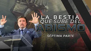 La Bestia que Sube del Abismo - Parte 7 | Dr. Armando Alducin