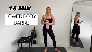 15 MINUTE LOWER BODY BARRE WORKOUT || strong legs and glutes #resistancebands  #barreworkout #legs
