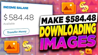 Download Images And Make $584.48 For FREE *NEW METHOD* (Make Money Online)