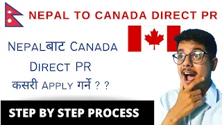 How to apply Canada PR   from Nepal? | Step by Step process to apply Canada PR from Nepal